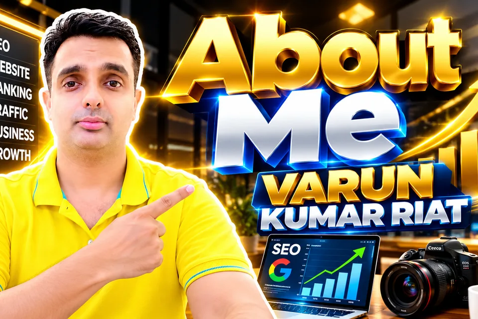 About Varun Kumar Riat – SEO, website, ranking, traffic and business growth
